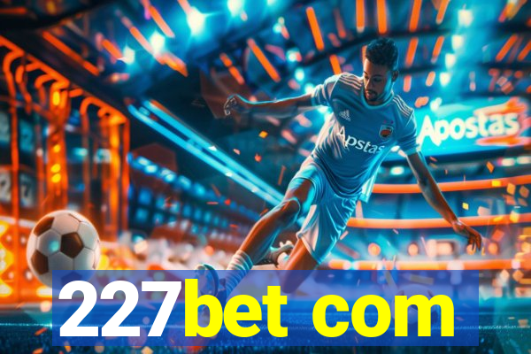 227bet com